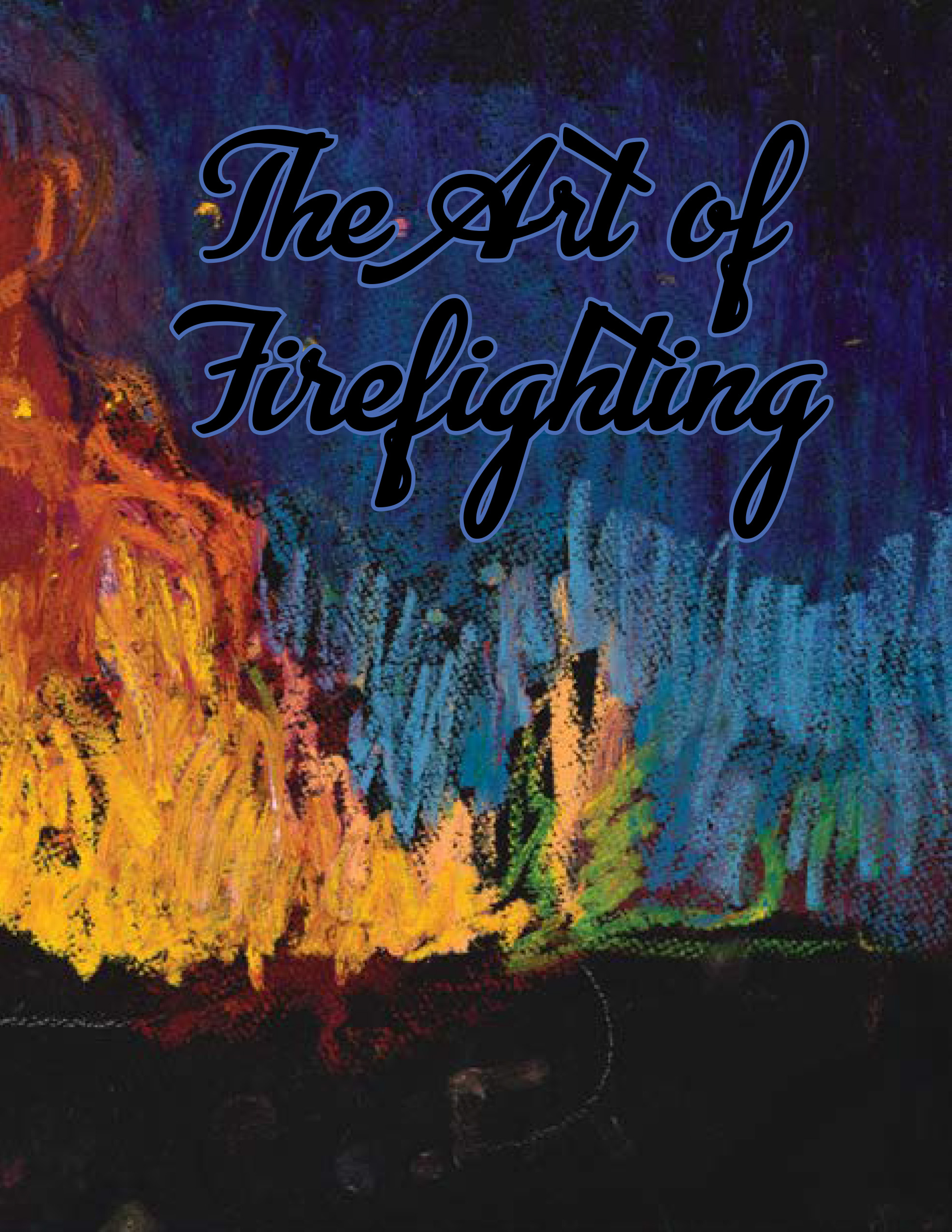 The Art of Firefighting by Anne-Elizabeth Sobieski