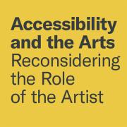 Accessibility and the Arts Reconsidering the Role of the Artist